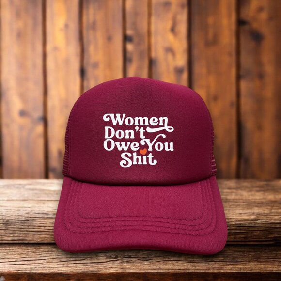 Women Don't Owe You Sh*t Unisex Trucker Hat Feminism Patriarchy LGBTQ Equality - Picture 1 of 4